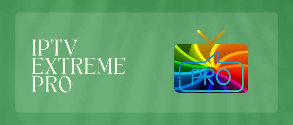 IPTV Extreme Pro
